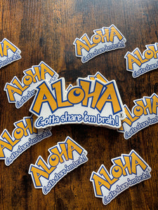 6" Gotta Share Aloha JUMBO Sticker