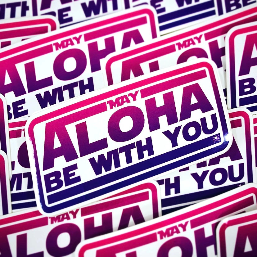 “May Aloha Be With You
