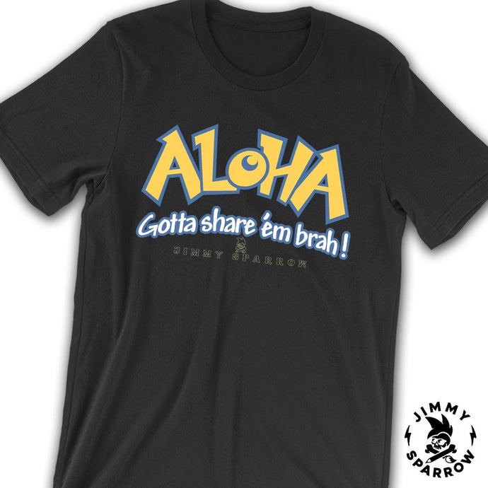 Gotta Share Aloha Tee